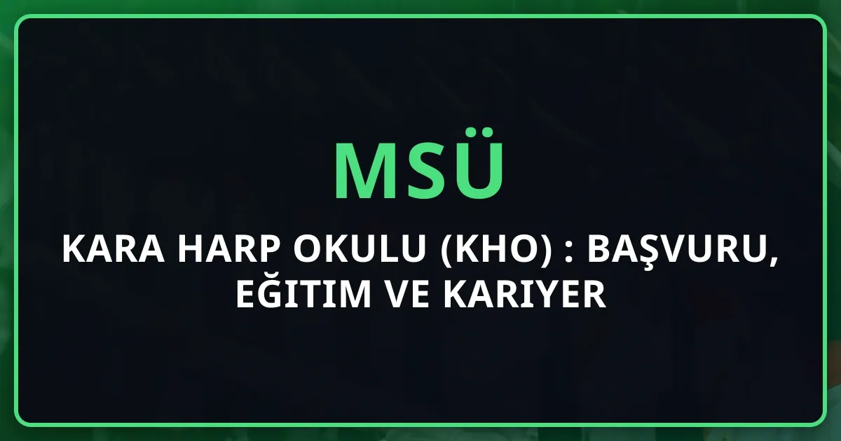 Kara Harp Okulu (KHO) Rehberi 2026: Başvuru, Eğitim ve Kariyer