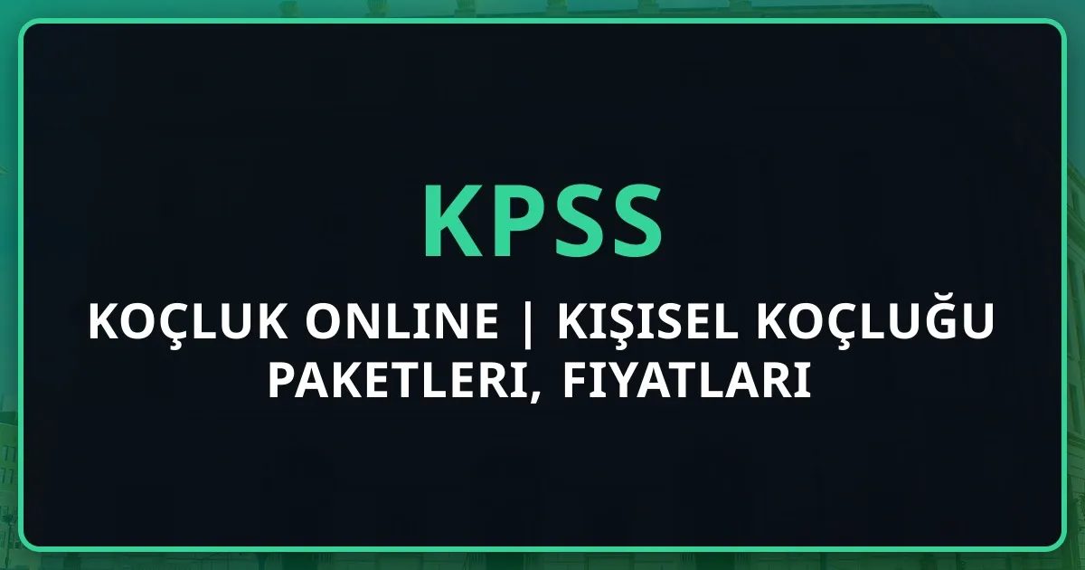 KPSS Koçluk Online 2026 | Kişisel KPSS Koçluğu Paketleri, Fiyatları ve Başarı Stratejileri