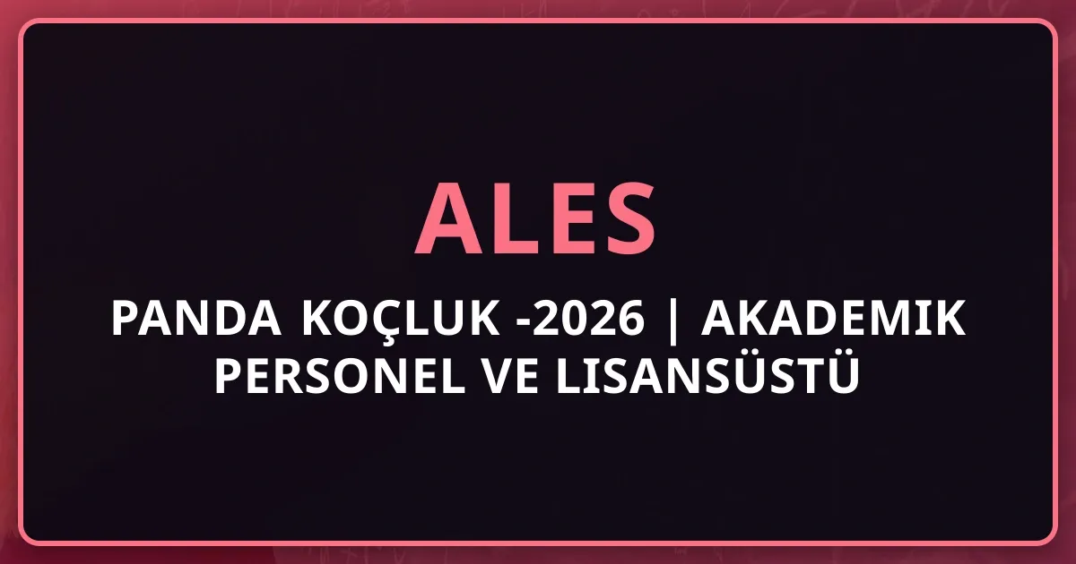 Rehber Panda ALES Koçluk 2025-2026 | Akademik Personel ve Lisansüstü Eğitimi Giriş Sınavında Başarı