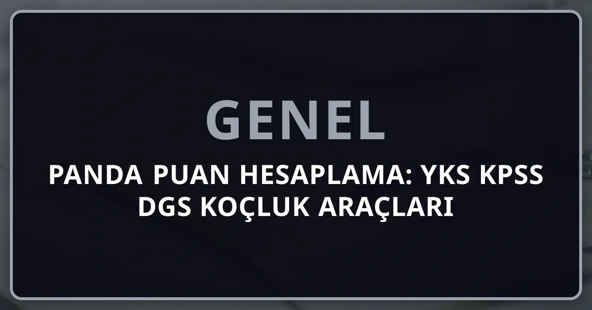 Rehber Panda Puan Hesaplama: YKS KPSS DGS Koçluk Araçları