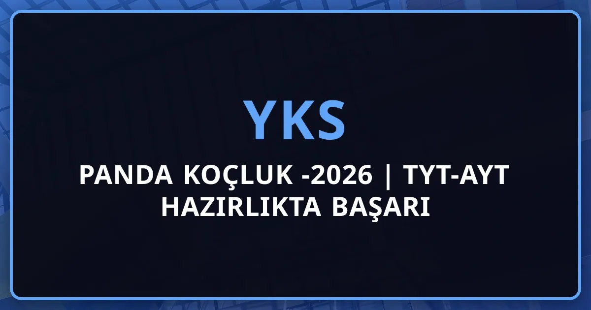 Rehber Panda YKS Koçluk 2025-2026 | TYT-AYT Hazırlıkta Başarı Rehberi