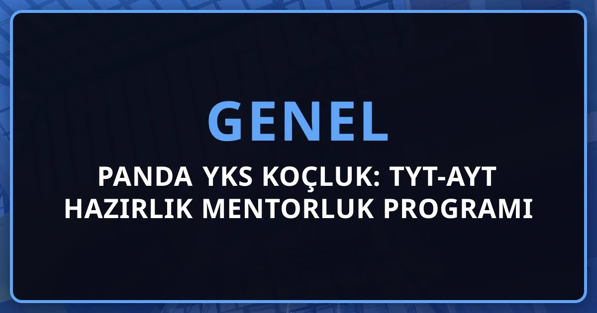 Rehber Panda YKS Koçluk: TYT-AYT Hazırlık Mentorluk Programı