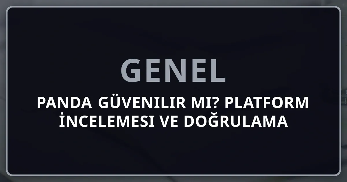 Rehberpanda Güvenilir mi? Platform İncelemesi ve Doğrulama 2026