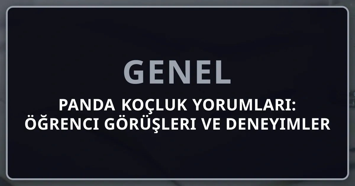 Rehberpanda Koçluk Yorumları: Öğrenci Görüşleri ve Deneyimler