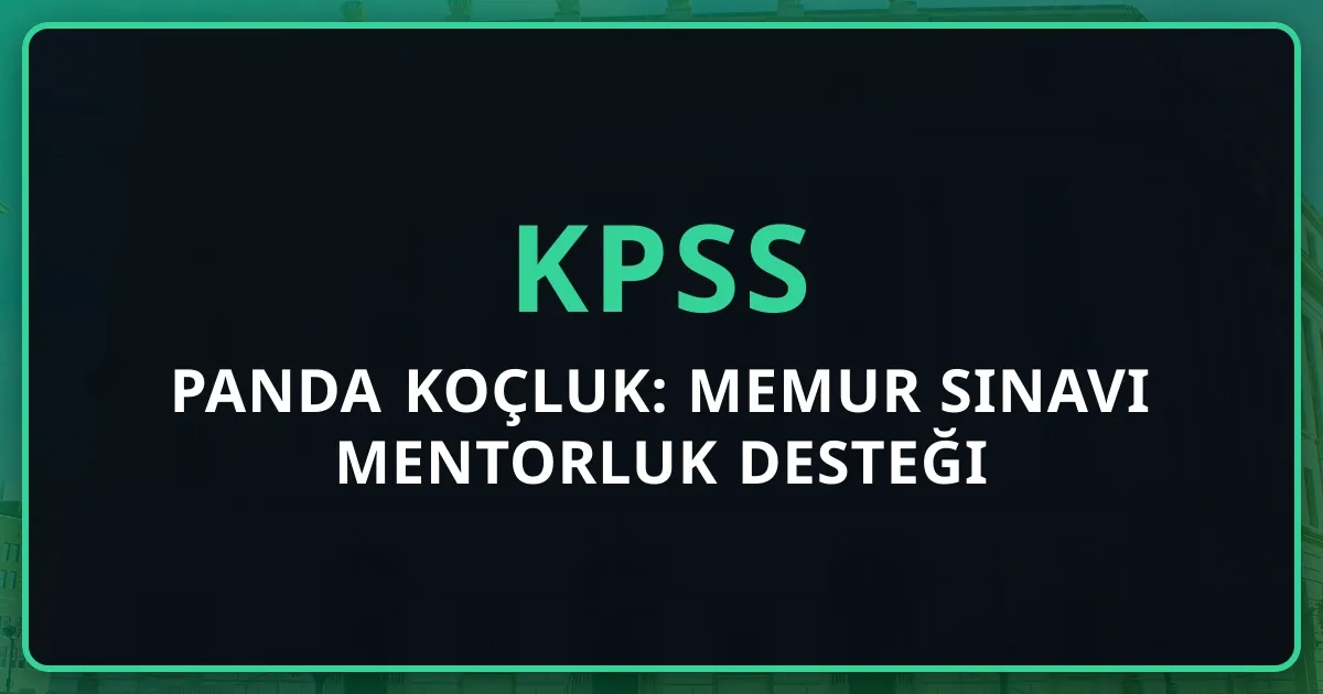 Rehberpanda KPSS Koçluk: Memur Sınavı Mentorluk Desteği